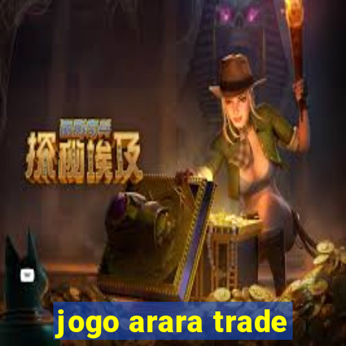 jogo arara trade